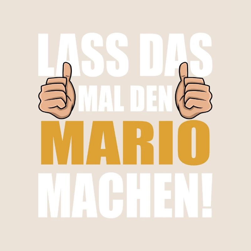 Lass das mal den Mario machen