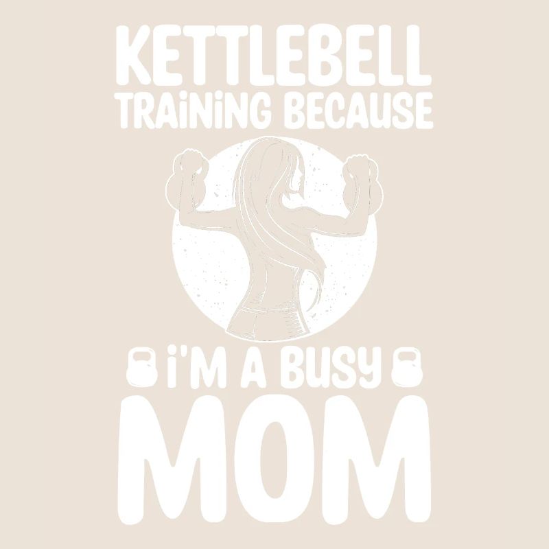Kettlebell Mother Workouts For Mothers Gift