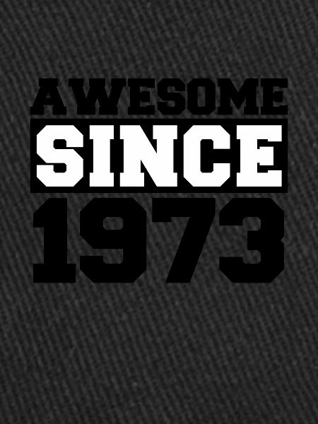Awesome since 1973