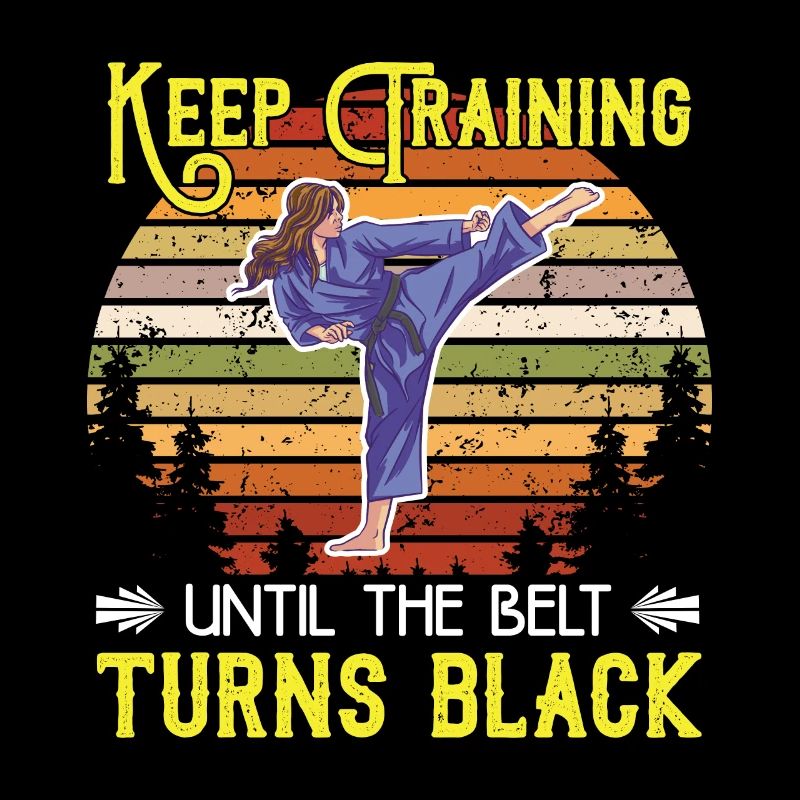 Keep training until your belt turns black