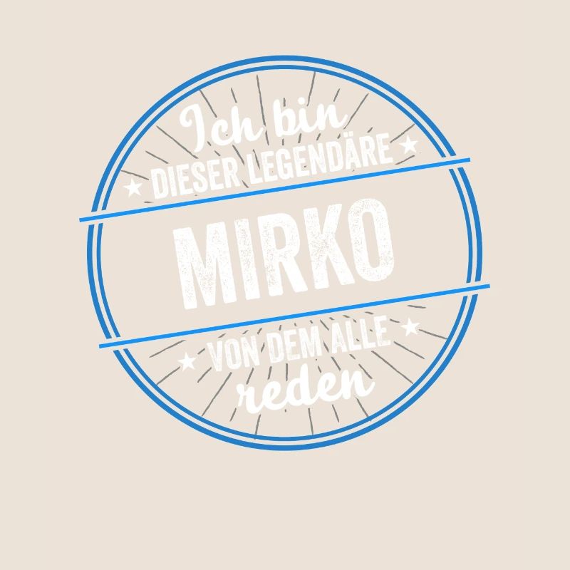 Ich bin dieser legendärer Mirko Name