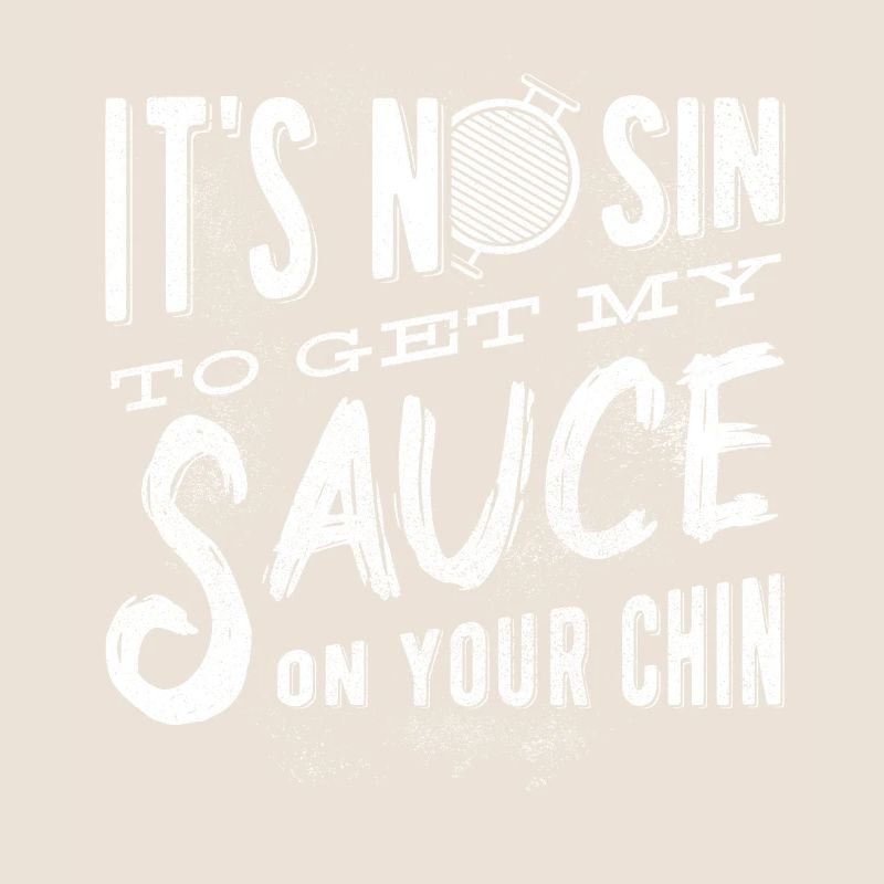 It's not a son to put my sauce on her