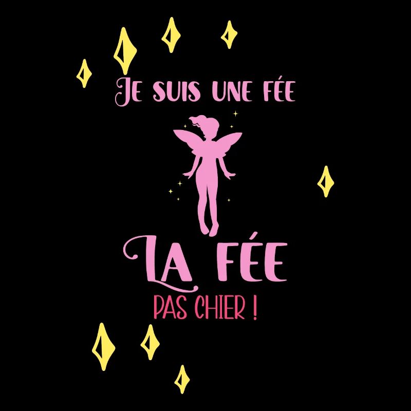 Je Suis Une Fée La Fée Pas Chier Idée Cadeau Drôle