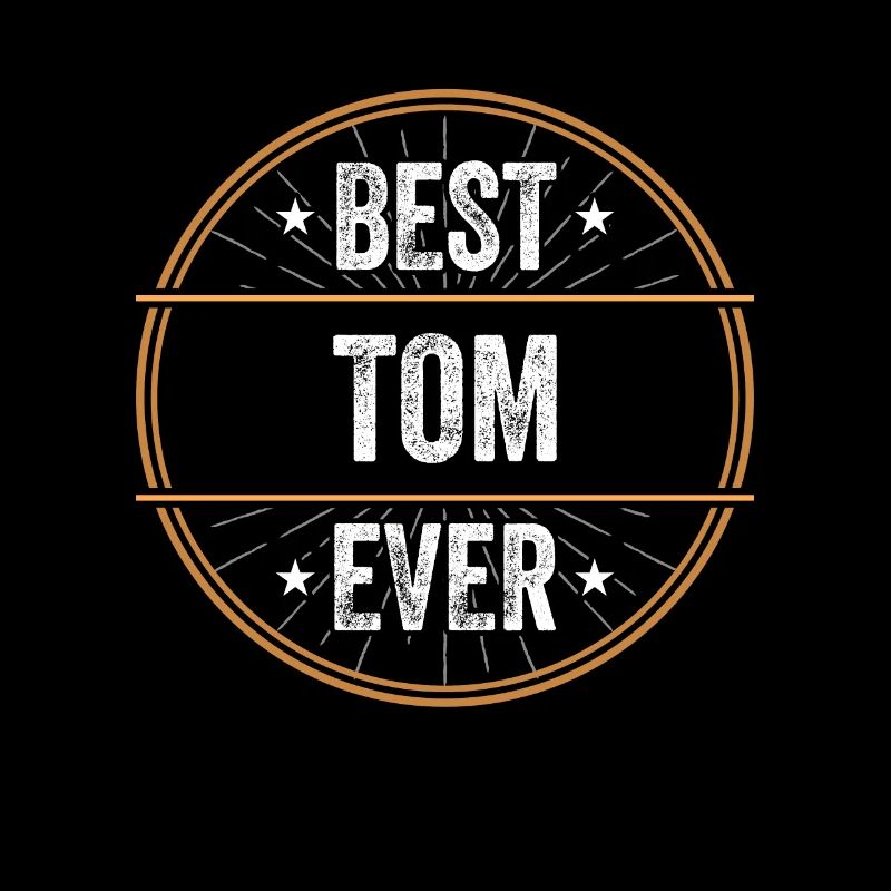 Best Tom Ever First Name Name Gift