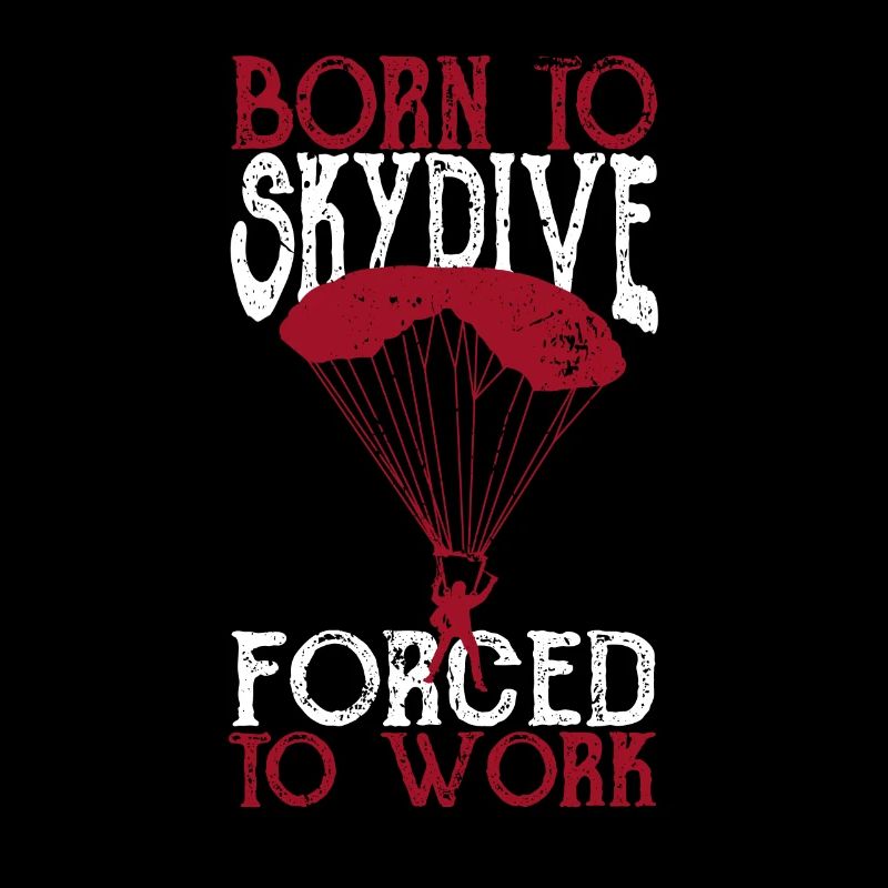 Born to skydive Forced to work
