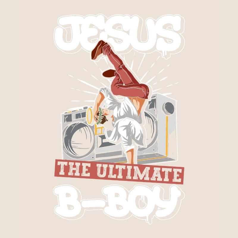 Jesus the Ultimate B-Boy - Breakdance Hip Hop