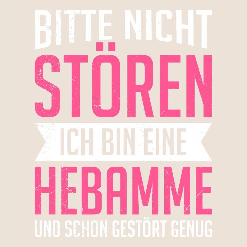Bitte nicht stören ich bin eine gestörte Hebamme