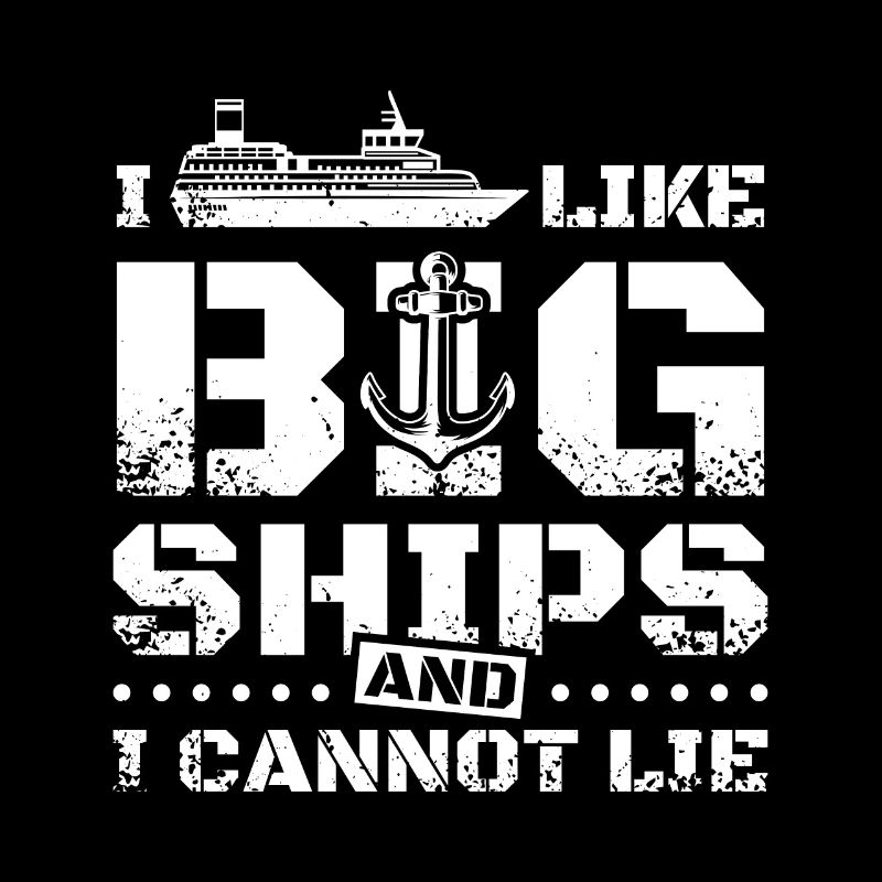 I like big ships and i cannot lie