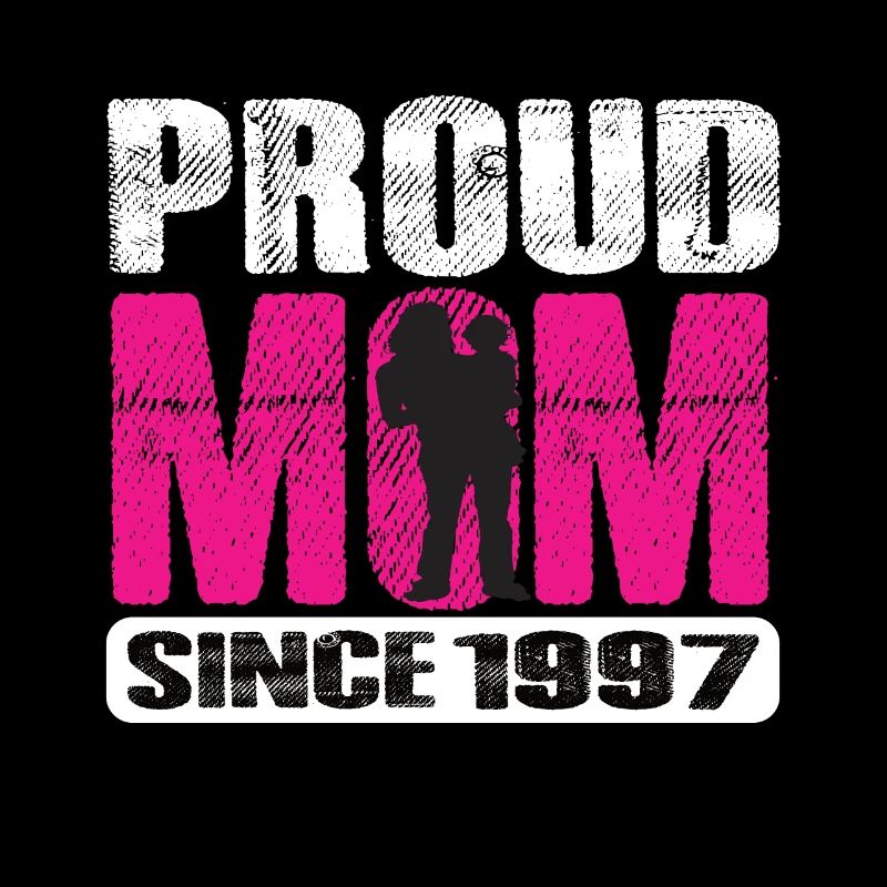 Proud Mom Since 1997