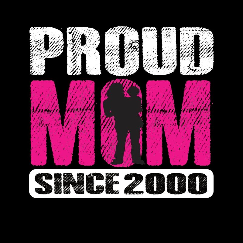 Proud Mom Since 2000