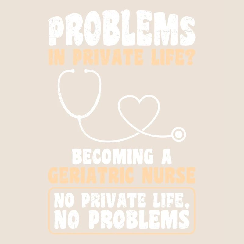 Problems in private life? Become a geriatric nurse