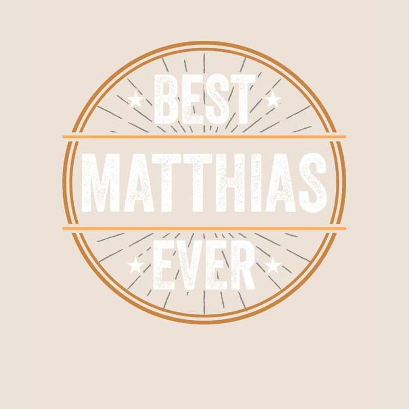 Best Matthias Ever First Name Name Gift