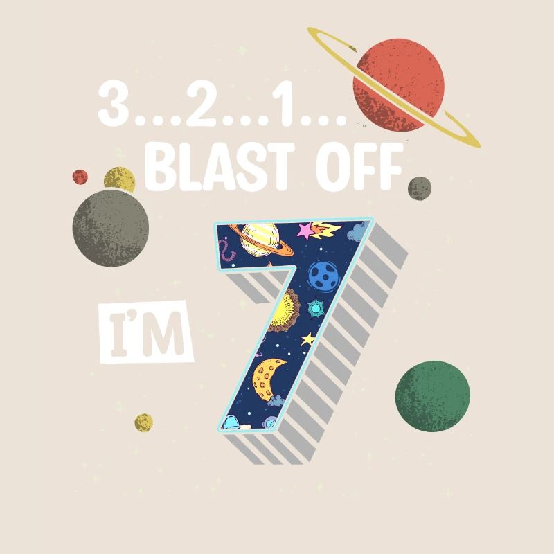 Blast Off I am 7 years old, 7th birthday