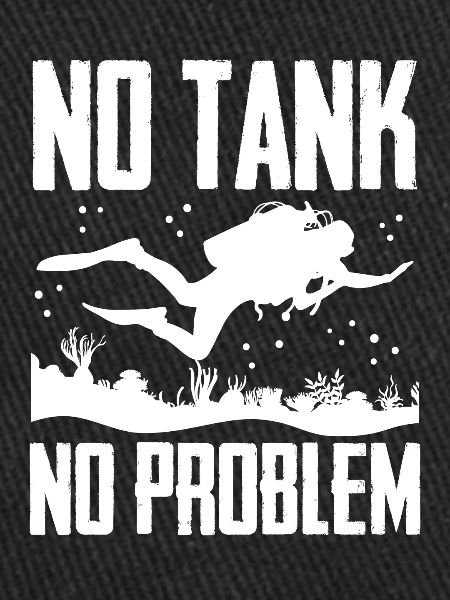 No tank No problem