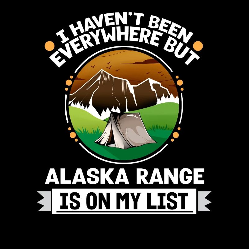 Alaska Range Is On My List Hiking Camping Hiker