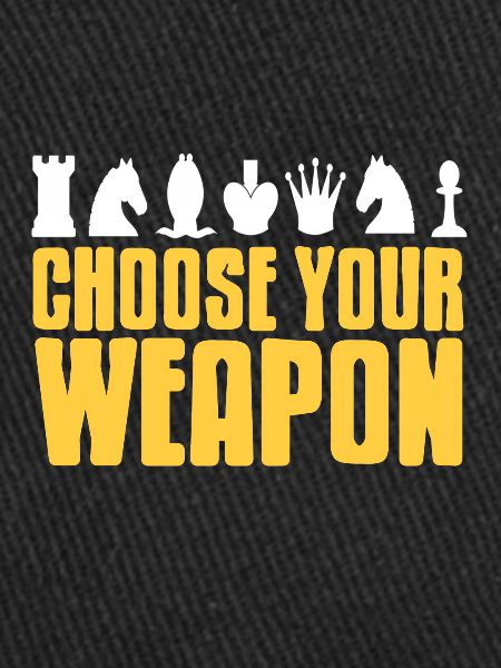 Choose your weapon