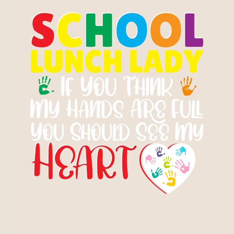 School Lunch Lady Think My Hands Are Full