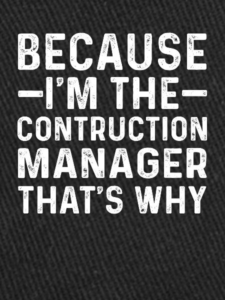 Funny construction manager saying