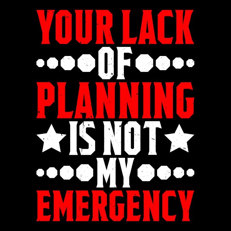 Votre manque de planification n’est pas mon urgence 5