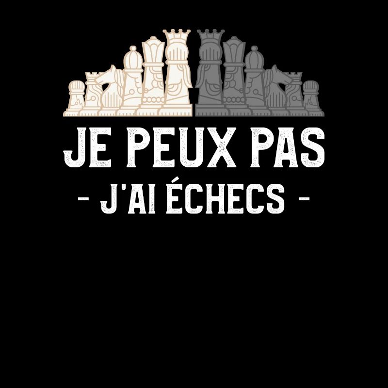 Je Peux Pas J'ai Échecs