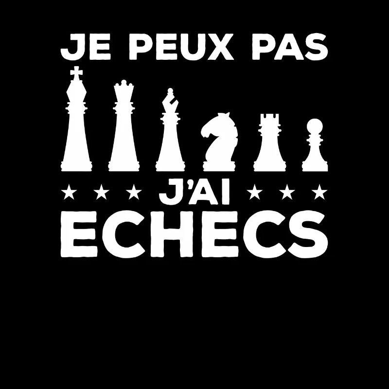 Je Peux Pas J'ai Échecs