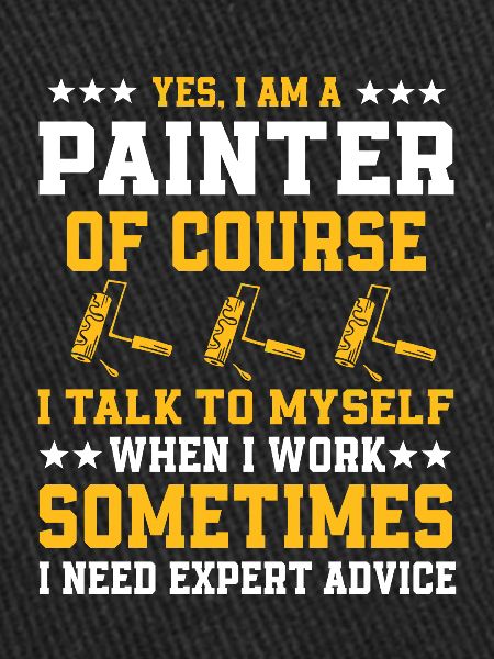 Funny painter saying