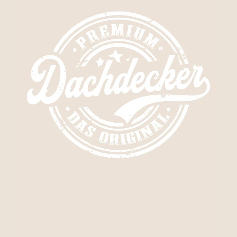Dachdecker Spruch Original Lustig Dachdecken
