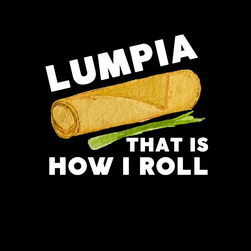 Filipino Pride Pinoy Spring Roll Lumpia Thats How