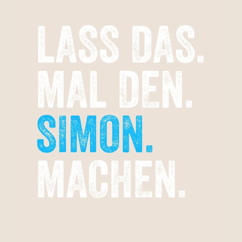 Lass das mal den Simon machen Name