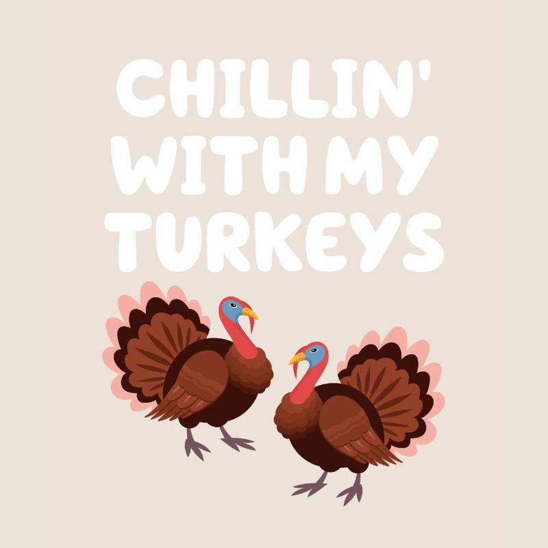 Chillin With My Turkeys