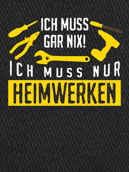 Heimwerker Ich muss Heimwerken