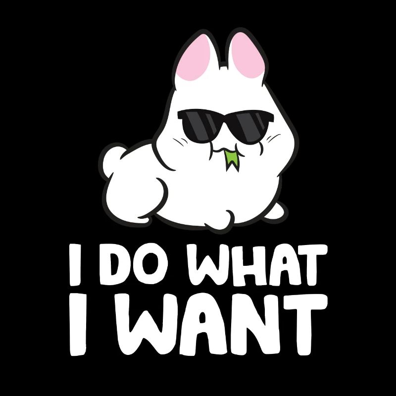 Rabbit I Do What I Want cute Rabbit
