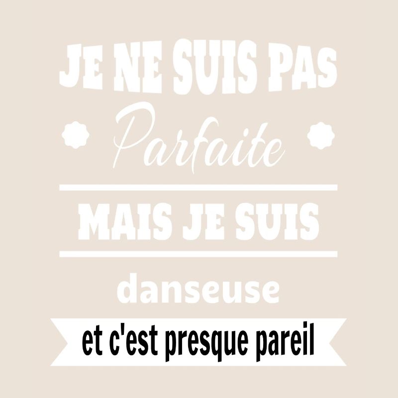 Pas parfaite mais Danseuse classique moderne