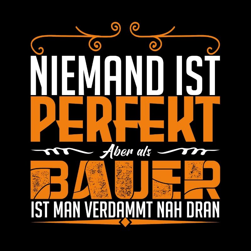 Funshirt Bauer bauer ist perfekt