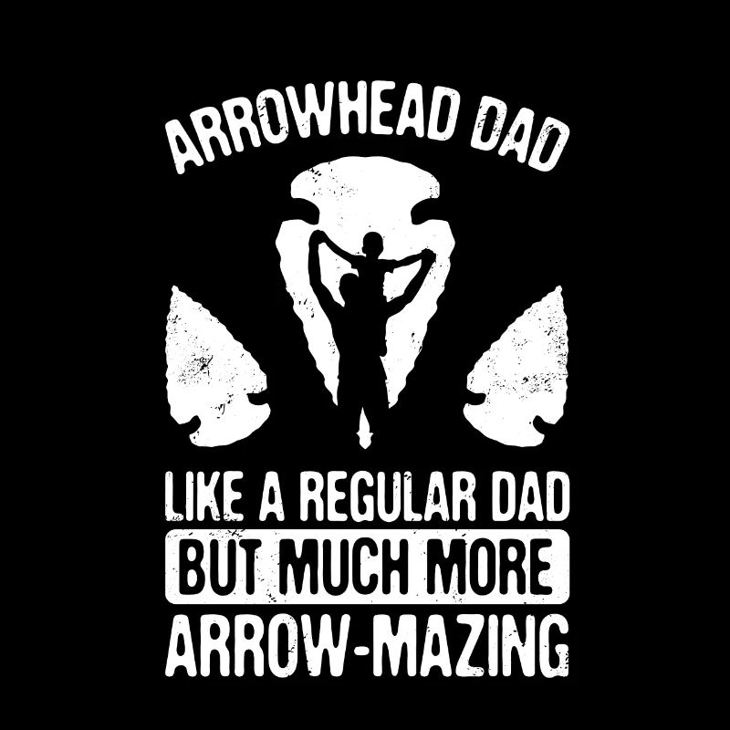 Arrowhead Dad Wie Ein Regukar Dad Aber Viel Mehr