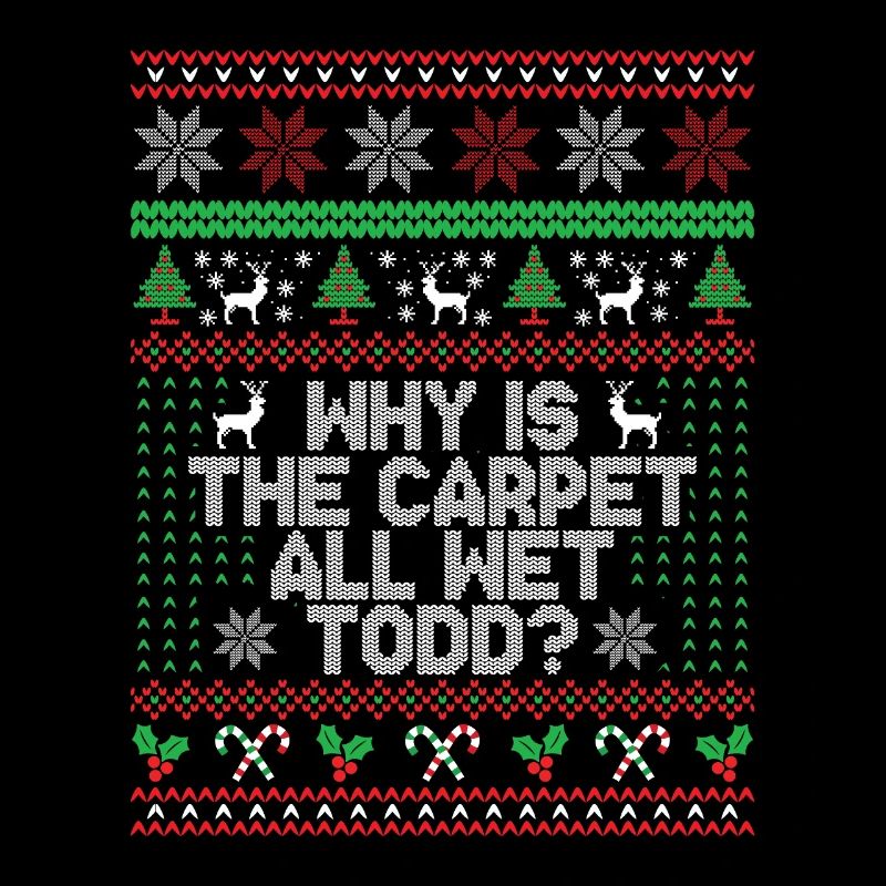 Why Is The Carpet All Wet Todd?
