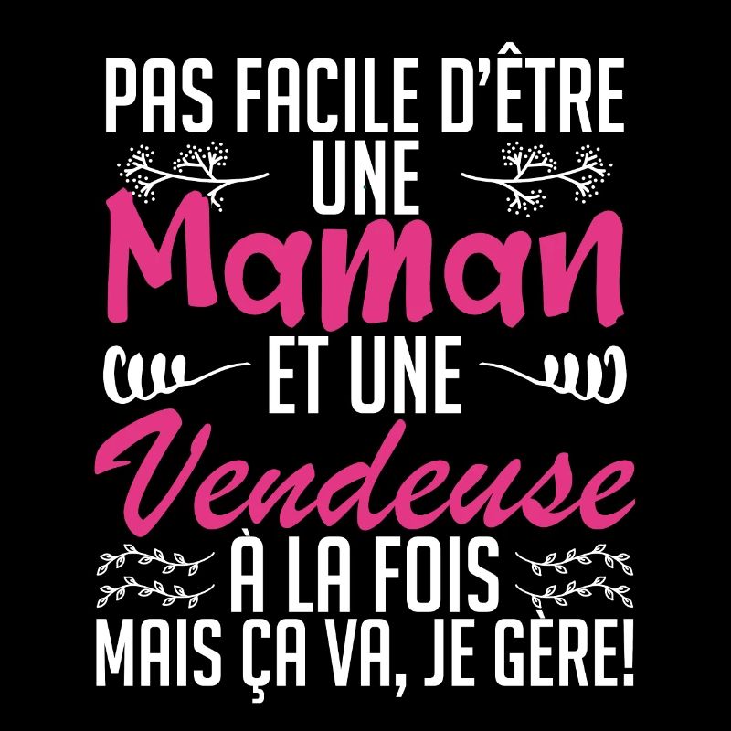 pas facile d'être une maman et une Vendeuse.
