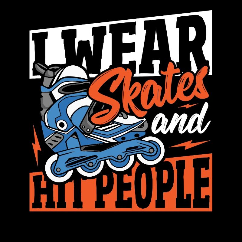 I Wear Skates and Hit People Roller Derby Roller