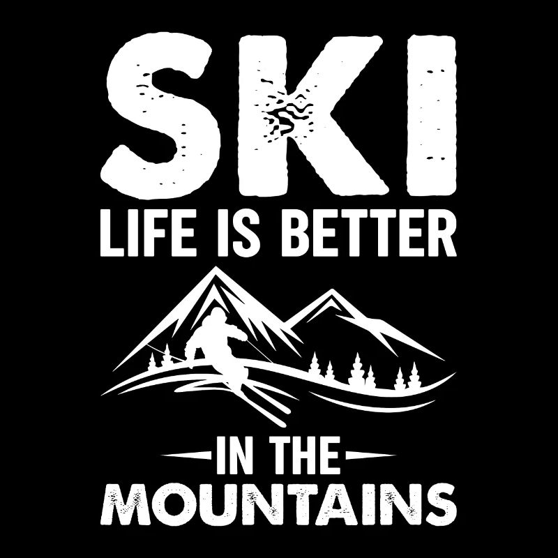 Ski Life Is Better In The Mountains White