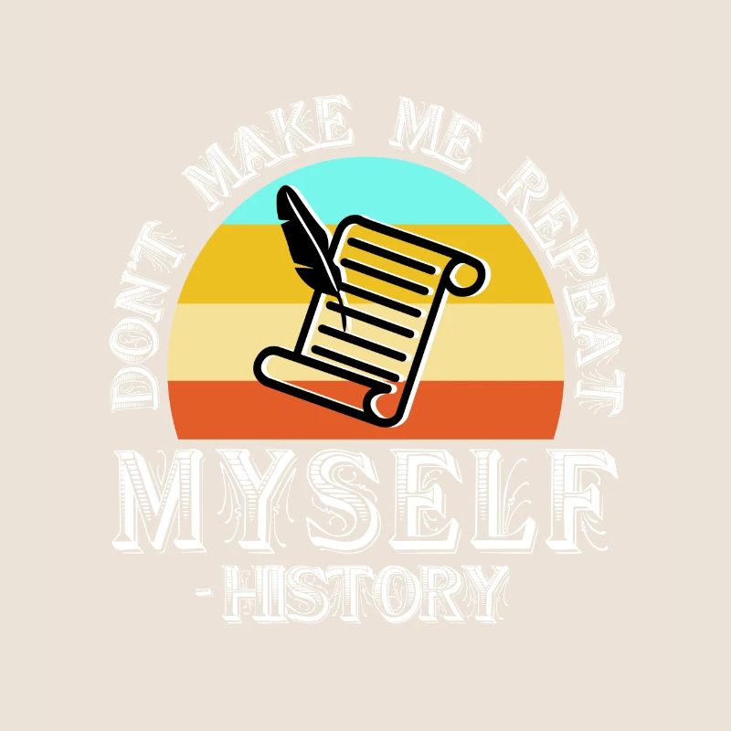Don't make me repeat myself history