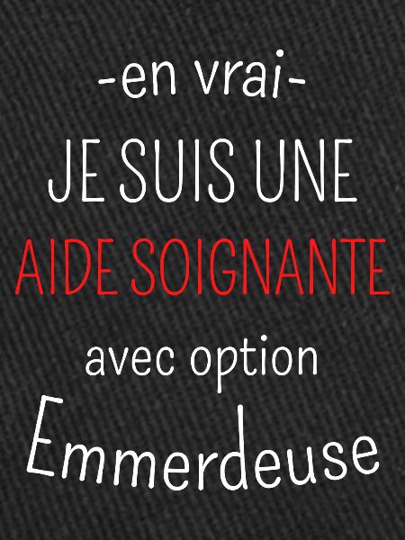 Aide soignante avec option Emmerdeuse