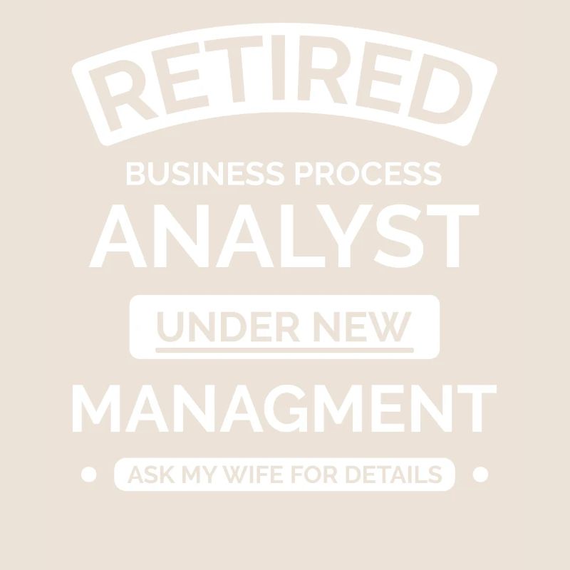 Retired Business Process Analyst