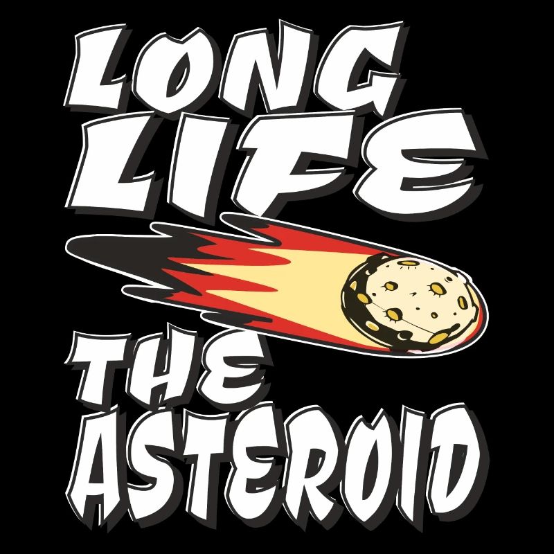 LONG LIFE THE ASTEROID
