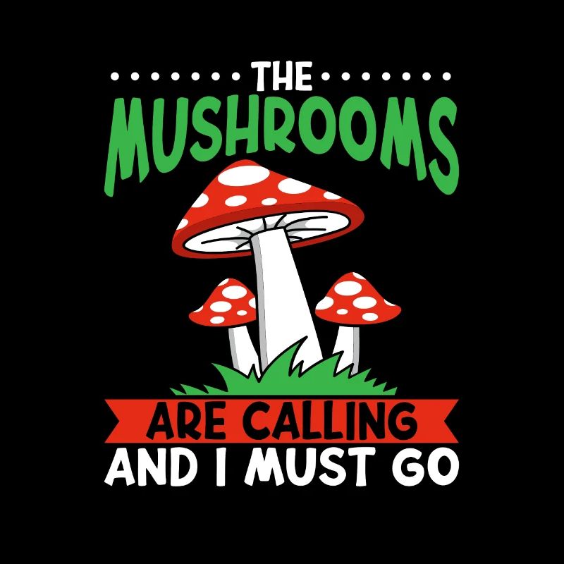 Les champignons appellent et je dois aller Champignons Champignons