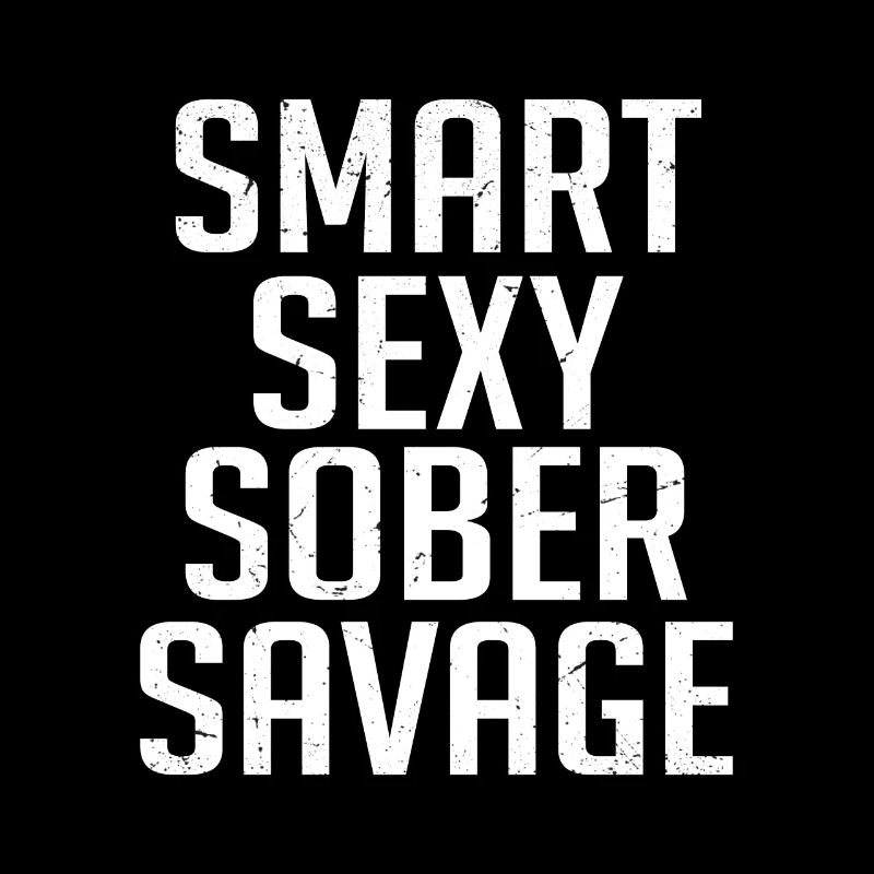 Smart Sexy Sober Savage