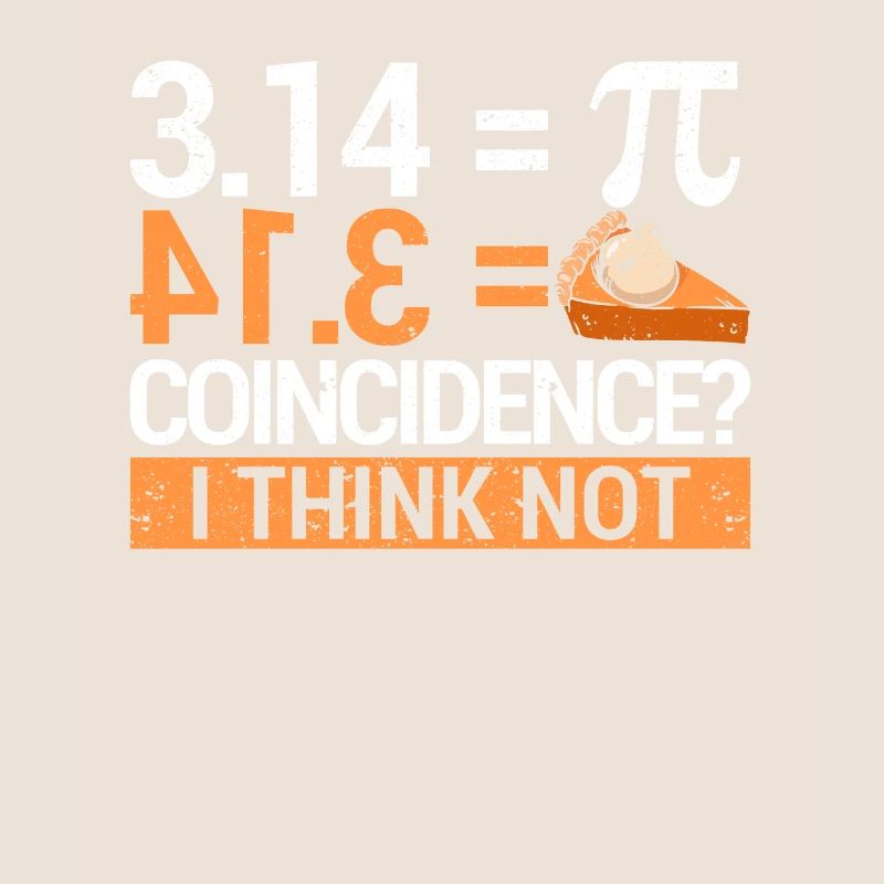 Pi Jour 3.14 = Coïncidence du gâteau Je ne pense pas math