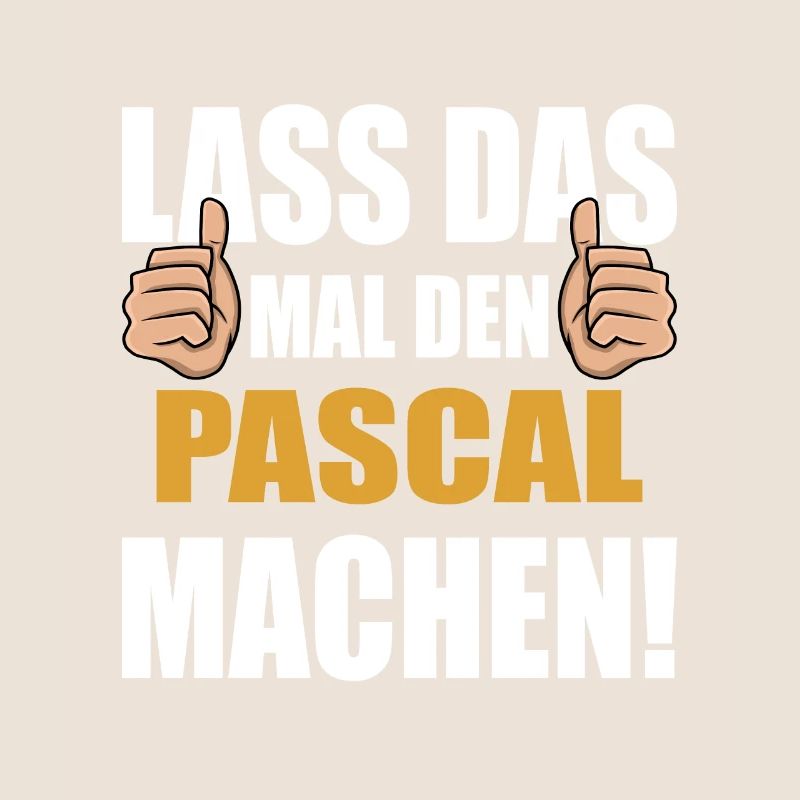 Lass das mal den Pascal machen