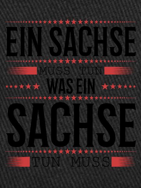 Ein Sachse muss tun