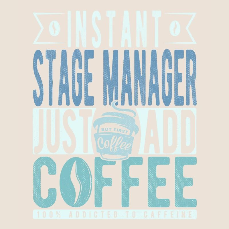 Stage Manager Coffee Quote