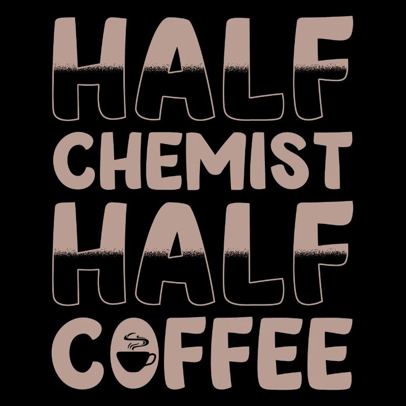 Moitié chimiste Moitié café